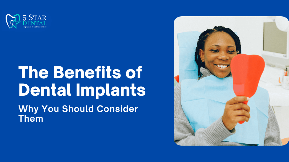 The Benefits of Dental Implants Why You Should Consider Them