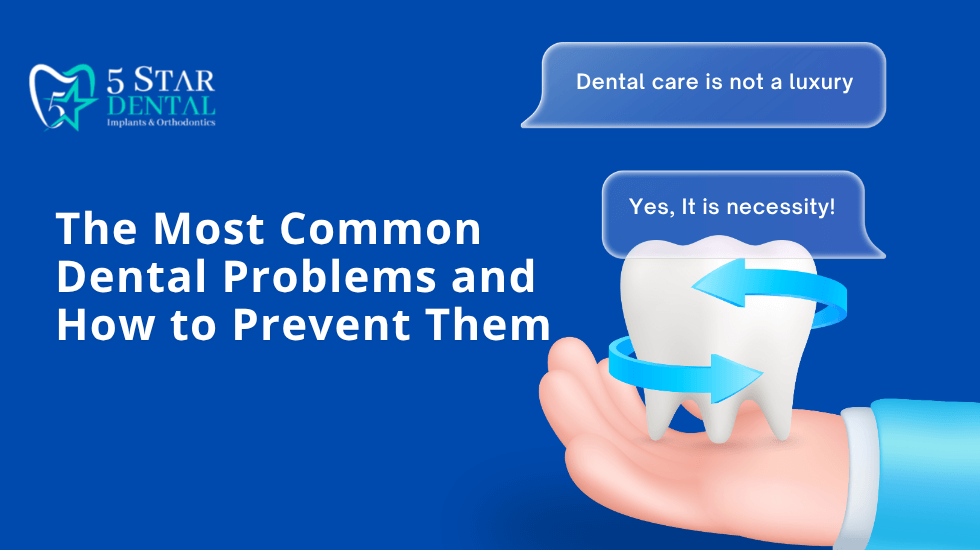 The Most Common Dental Problems and How to Prevent Them